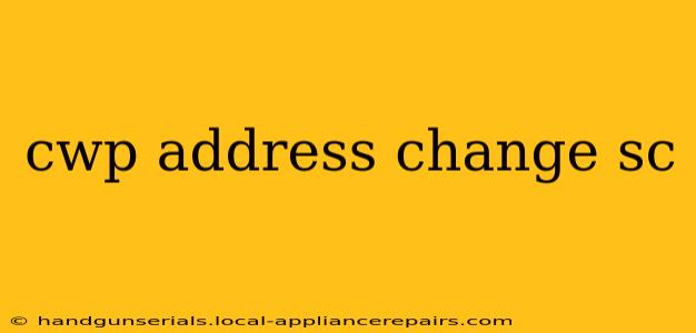 cwp address change sc