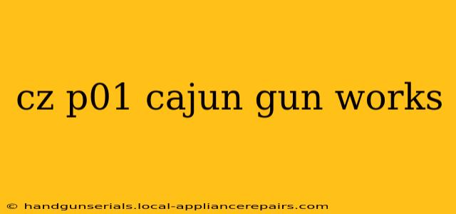 cz p01 cajun gun works