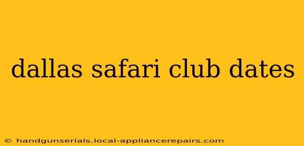 dallas safari club dates