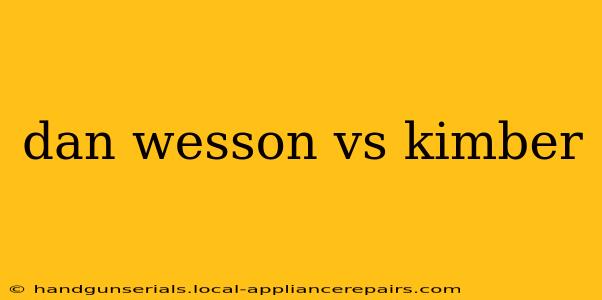 dan wesson vs kimber