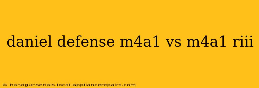 daniel defense m4a1 vs m4a1 riii