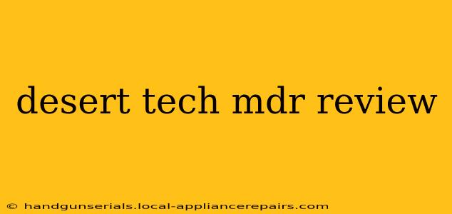 desert tech mdr review