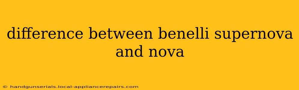 difference between benelli supernova and nova