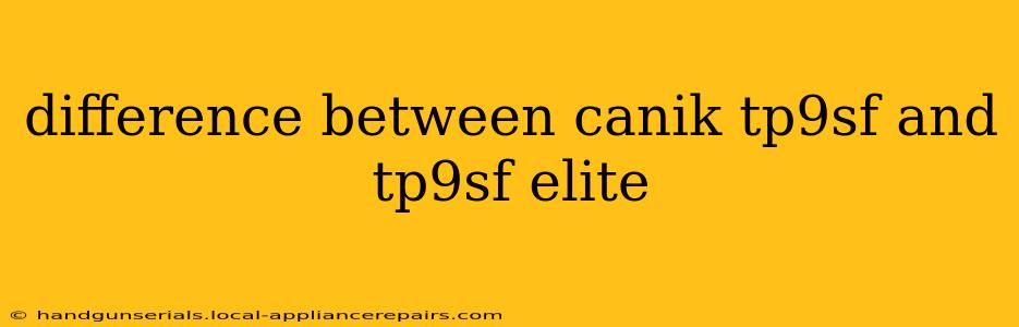 difference between canik tp9sf and tp9sf elite