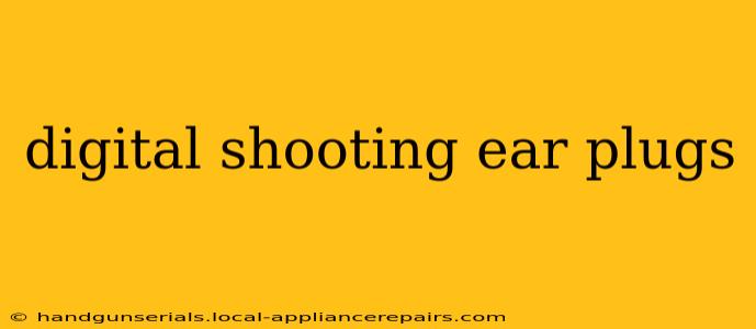 digital shooting ear plugs