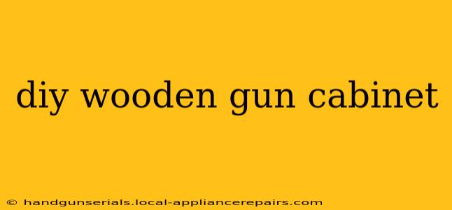 diy wooden gun cabinet