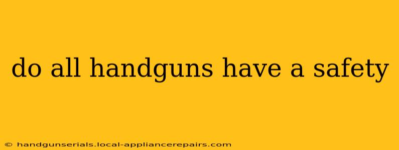 do all handguns have a safety