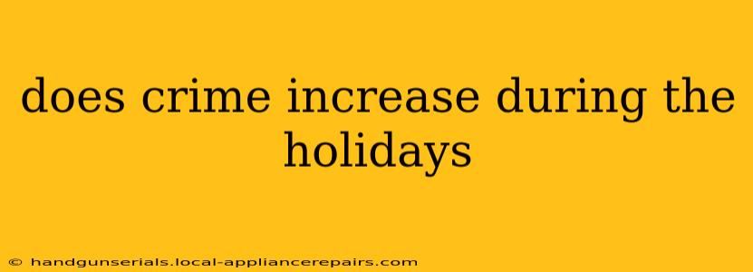 does crime increase during the holidays