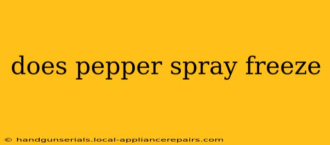 does pepper spray freeze