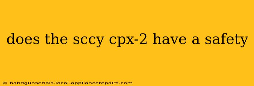 does the sccy cpx-2 have a safety