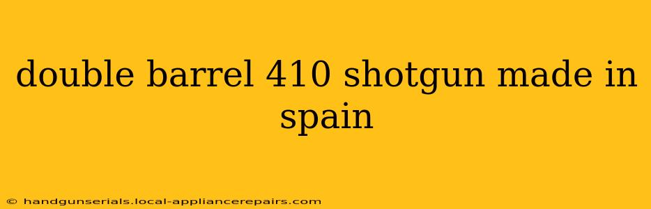 double barrel 410 shotgun made in spain