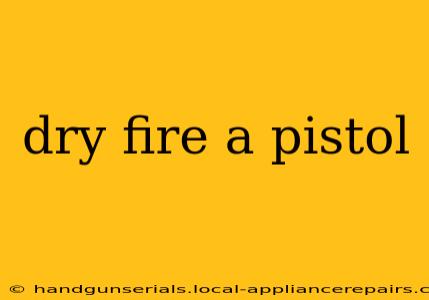 dry fire a pistol