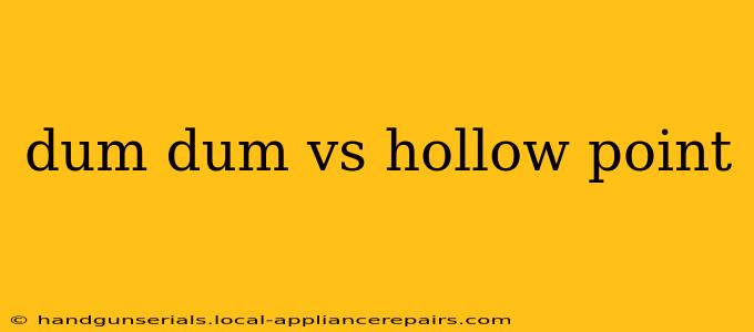 dum dum vs hollow point