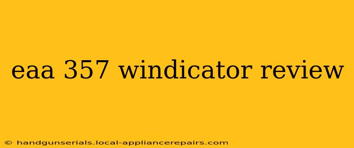 eaa 357 windicator review