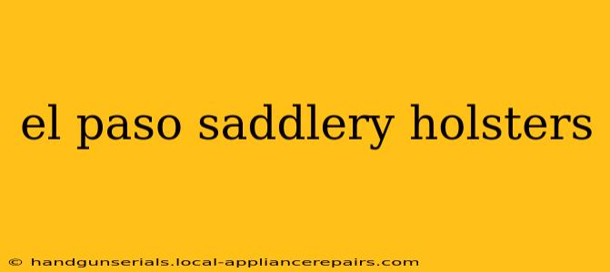 el paso saddlery holsters