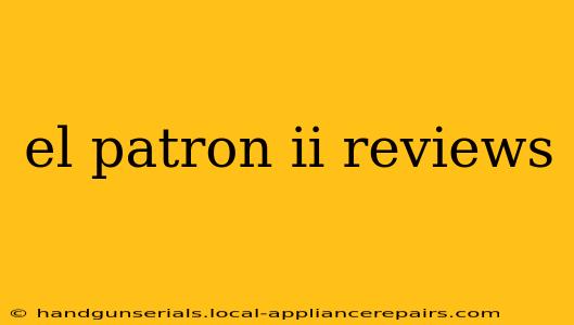 el patron ii reviews