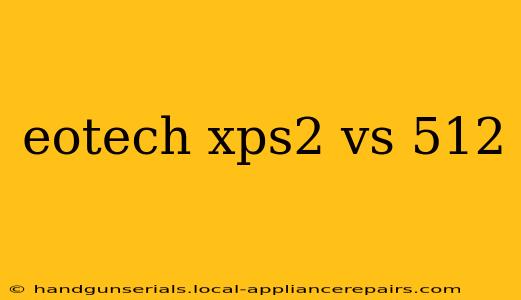 eotech xps2 vs 512