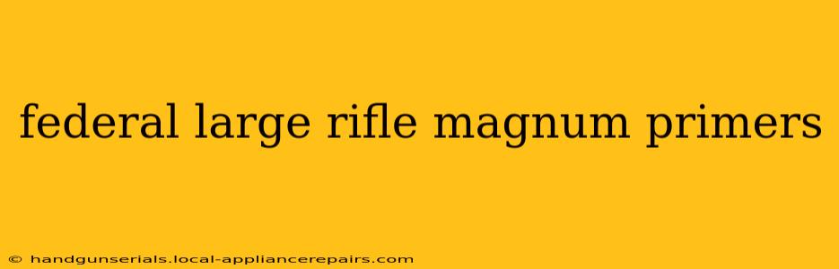 federal large rifle magnum primers