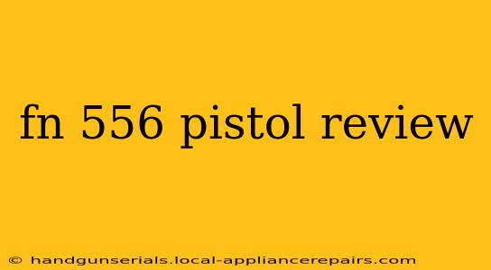 fn 556 pistol review