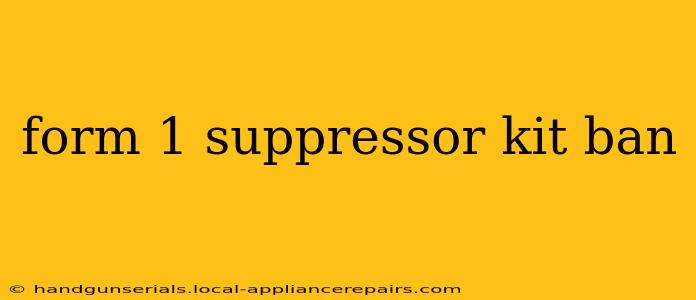 form 1 suppressor kit ban