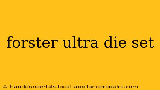 forster ultra die set