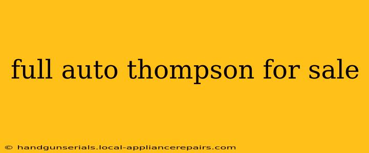 full auto thompson for sale