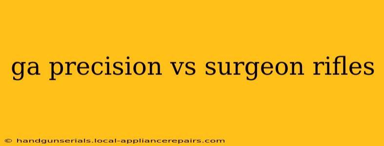 ga precision vs surgeon rifles