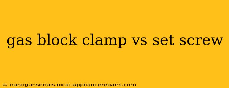 gas block clamp vs set screw