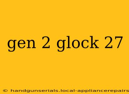 gen 2 glock 27