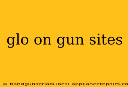 glo on gun sites