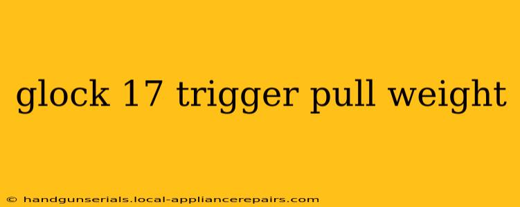 glock 17 trigger pull weight