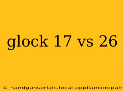 glock 17 vs 26