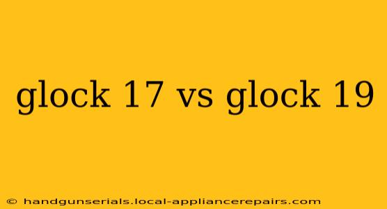 glock 17 vs glock 19