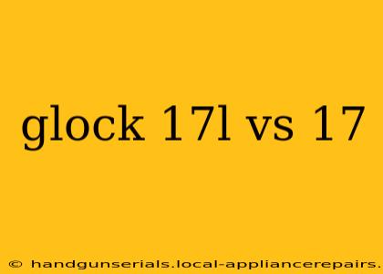 glock 17l vs 17