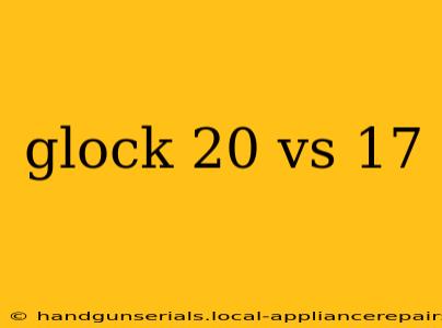 glock 20 vs 17