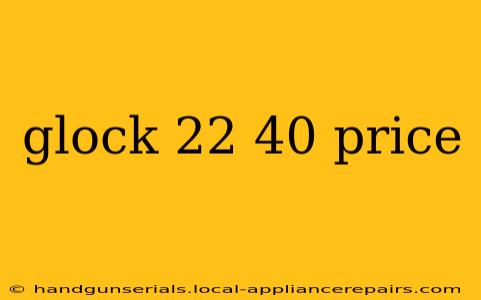 glock 22 40 price