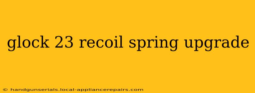 glock 23 recoil spring upgrade