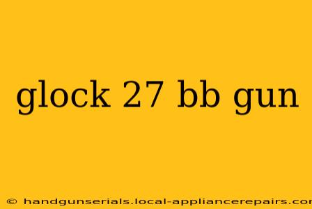 glock 27 bb gun