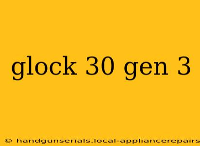 glock 30 gen 3