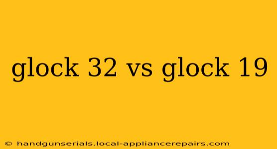 glock 32 vs glock 19