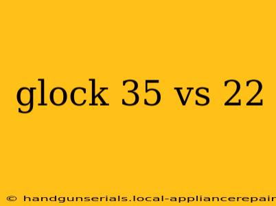 glock 35 vs 22