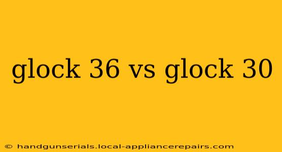 glock 36 vs glock 30