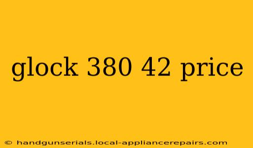 glock 380 42 price