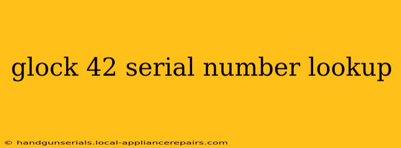 glock 42 serial number lookup