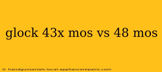 glock 43x mos vs 48 mos