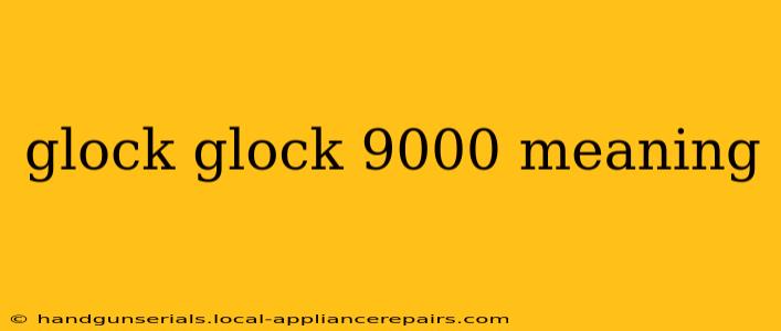 glock glock 9000 meaning