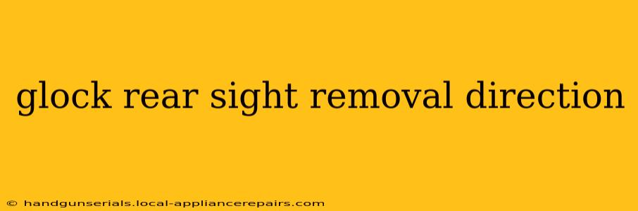 glock rear sight removal direction