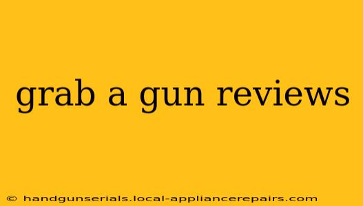 grab a gun reviews