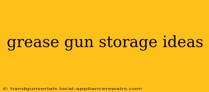 grease gun storage ideas