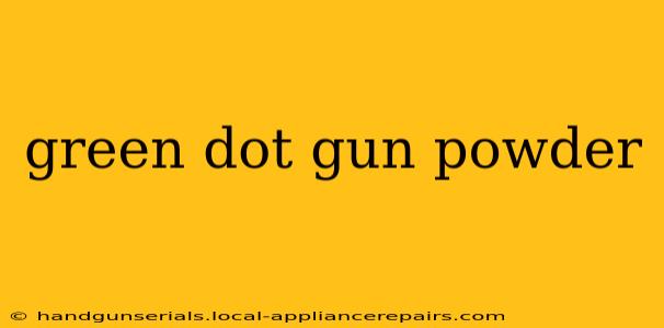 green dot gun powder